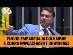 FLAVIO COBRA IMPEACHMENT URGENTE DE MORAES: “HISTÓRIA VAI COBRAR VOCÊ, ALCOLUMBRE!”