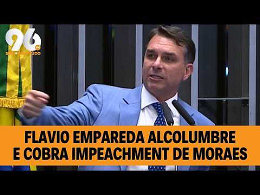 FLAVIO COBRA IMPEACHMENT URGENTE DE MORAES: “HISTÓRIA VAI COBRAR VOCÊ, ALCOLUMBRE!”